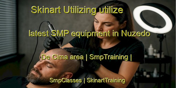 Skinart Utilizing utilize latest SMP equipment in Nuzedo De Cima area | SmpTraining | SmpClasses | SkinartTraining-Portugal